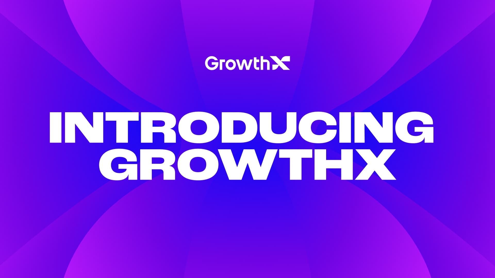 Introducing GrowthX, a system of growth for marketing