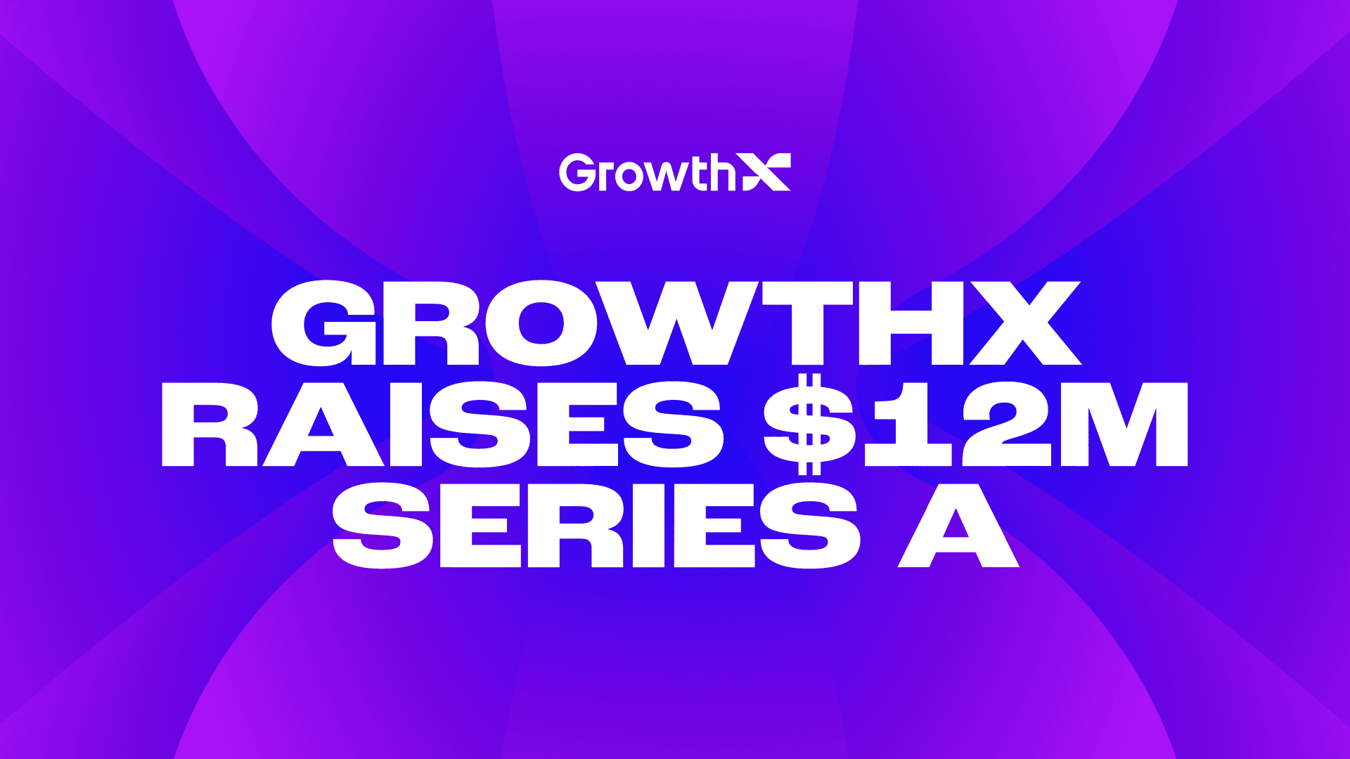 GrowthX Raises $12m Series A